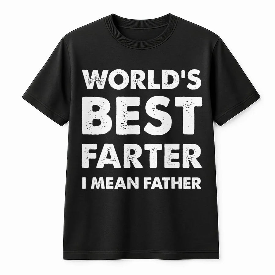 Worlds Best Farter I Mean Father T-Shirt | Funny Dad Joke Graphic Tee | Premium Cotton Unisex Apparel | Perfect Father's Day 2026 Gift for Dad