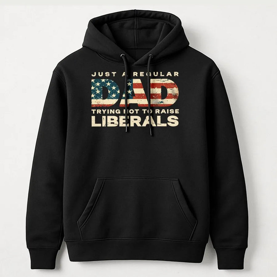 Just A Regular Dad Hoodie | Funny Political Graphic Sweatshirt | Cotton-Polyester Blend | Patriotic Father's Day Gift For Conservative Dads