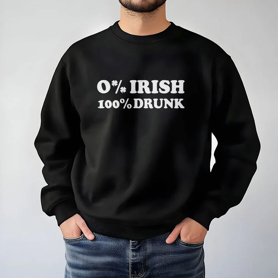 0% Irish 100% Drunk Sweatshirt | Funny St Patricks Day Graphic Tee | Premium Cotton Blend | St Paddys Day Party Gift For Men And Women