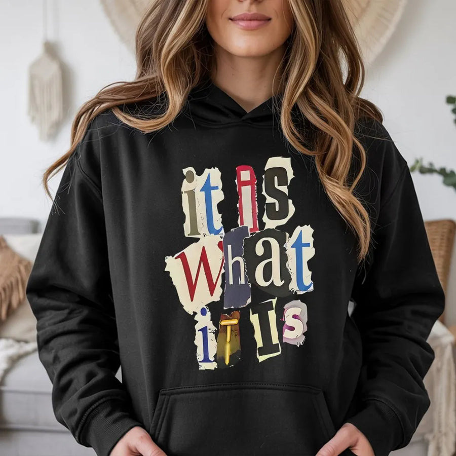 It Is What It Is Hoodie | Retro Collage Ransom Note Graphic | Premium Unisex Pullover | Funny Sarcastic Gift for Her & Him