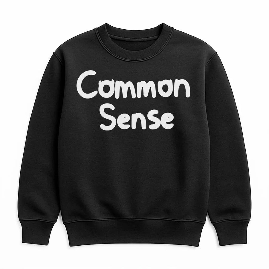 Common Sense Sweatshirt | Funny Slogan Graphic Crewneck | Premium Cotton Blend Unisex Pullover | Minimalist Sarcastic Gift for Men and Women