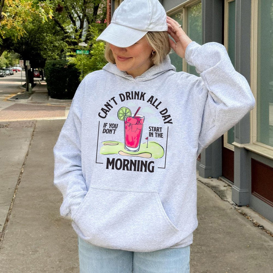 Can't Drink All Day If You Don't Start In The Morning Hoodie | Funny Golf Lover Graphic Sweatshirt | Premium Cotton Blend | Gift For Golfers