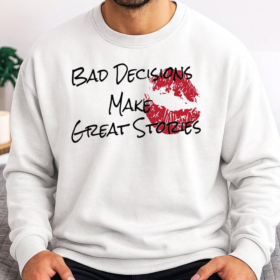 Bad Decisions Make Great Stories Sweatshirt | Red Lips Graphic Print | Premium Cotton-Poly Blend | Funny Slogan Gift For Her