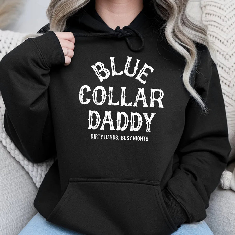 Blue Collar Daddy Hoodie | Funny Working Man Slogan | Soft Cotton Blend Pullover | Gift for Hard Working Dad Husband