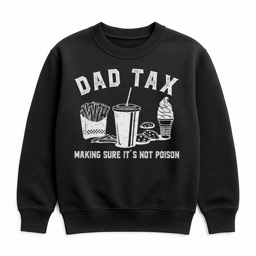 Dad Tax Sweatshirt | Funny Food Thief Print | Premium Cotton Blend Crewneck | Best Birthday Gift For Dad, New Dad, Or Father's Day 2026