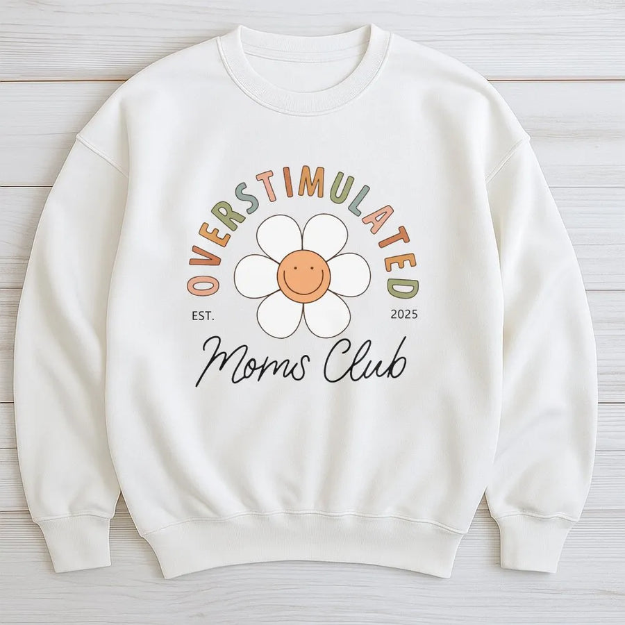 Overstimulated Moms Club Sweatshirt | Funny Retro Daisy Graphic | Soft Cotton Blend Crewneck | Sarcastic Mother's Day Gift for Stressed Moms
