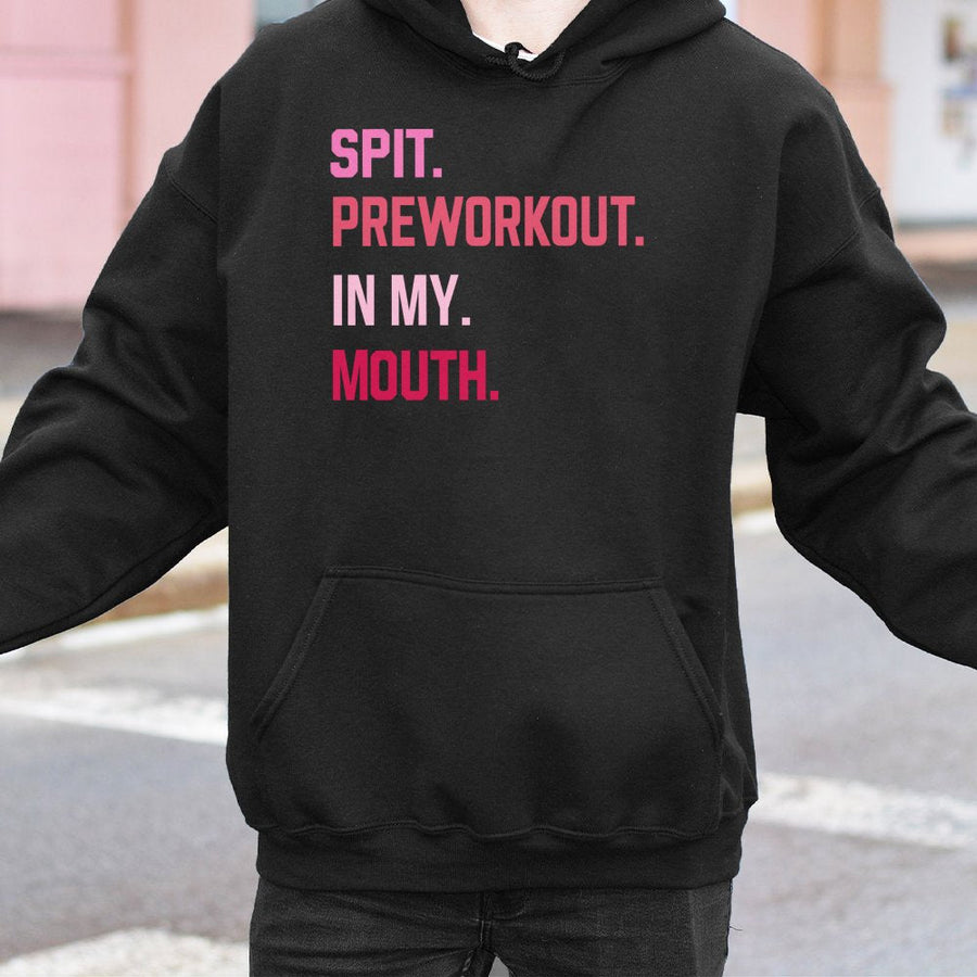 Spit Preworkout In My Mouth Hoodie | Funny Gym Quote Graphic Sweatshirt | Soft Cotton Blend | Sarcastic Fitness Gift for Weightlifters & Bodybuilders