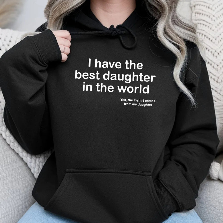 Best Daughter In The World Hoodie | Funny Dad Quote Graphic | Premium Cotton Blend Sweatshirt | Unique Father's Day 2026 Gift For Dad From Daughter