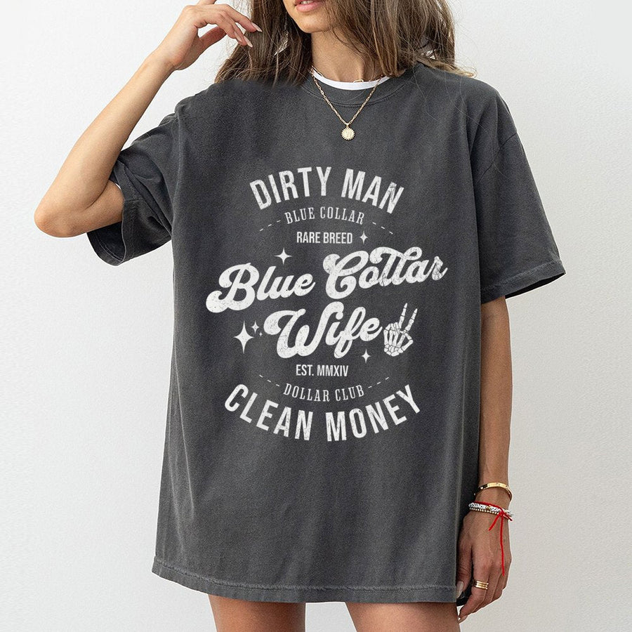 Blue Collar Wife T-Shirt | Dirty Man Rare Breed Graphic Tee | Premium 100% Cotton Apparel | Gift for Tradesman Girlfriend or Spouse
