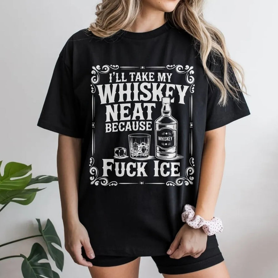 Whiskey Neat T-Shirt | Funny Alcohol Drinking Quote | Premium Cotton Graphic Tee | Gift for Whiskey Lovers, Bourbon Drinkers & Bartenders