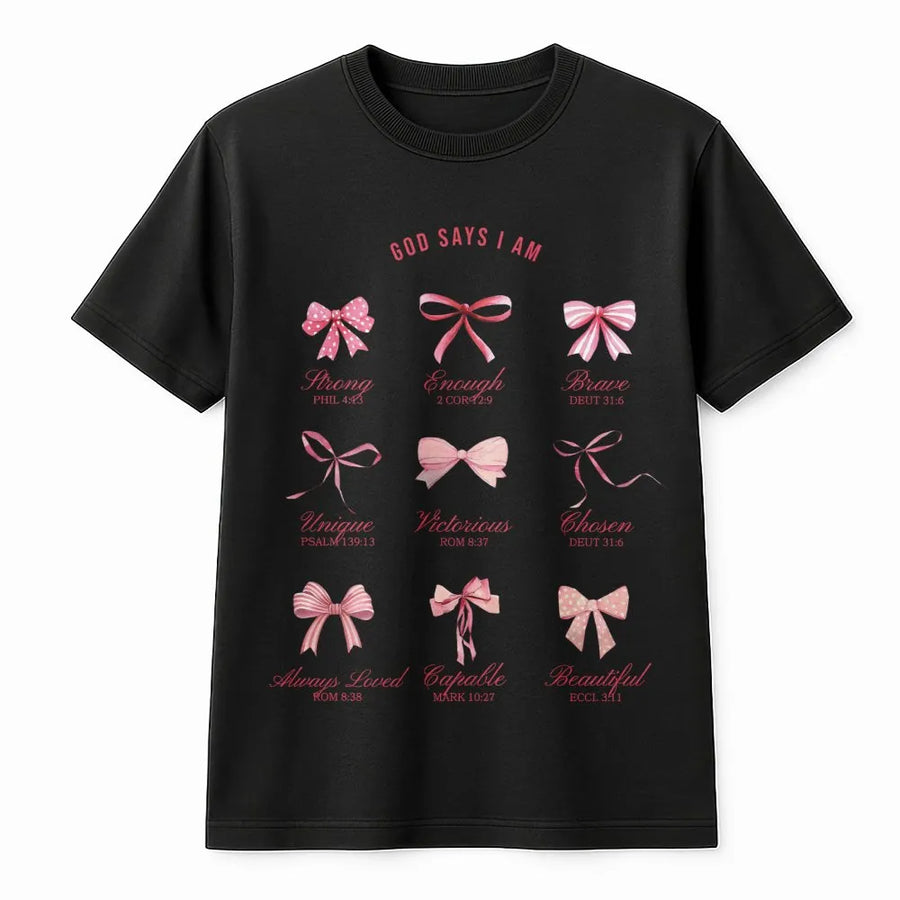 God Says I Am T-Shirt | Christian Coquette Bows Design | 100% Cotton Premium Tee | Faith-Based Aesthetic Gift For Women & Girls