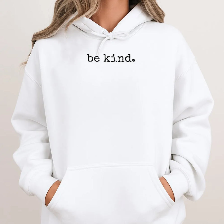 Be Kind Hoodie | Minimalist Positive Message Sweatshirt | Premium Cotton-Poly Blend | Inspirational Gift for Her