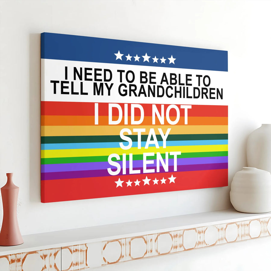 LGBTQ Pride Protest Canvas | "I Did Not Stay Silent" Art Print | Premium Gallery-Wrapped Wall Decor | Gift for Social Justice Advocate