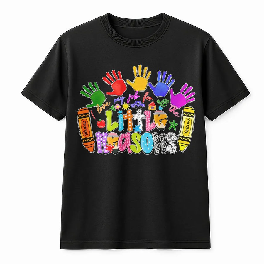 I Love My Job For All The Little Reasons T-Shirt | Handprint Crayon Graphic Tee | Premium 100% Cotton | Perfect Teacher Appreciation Gift