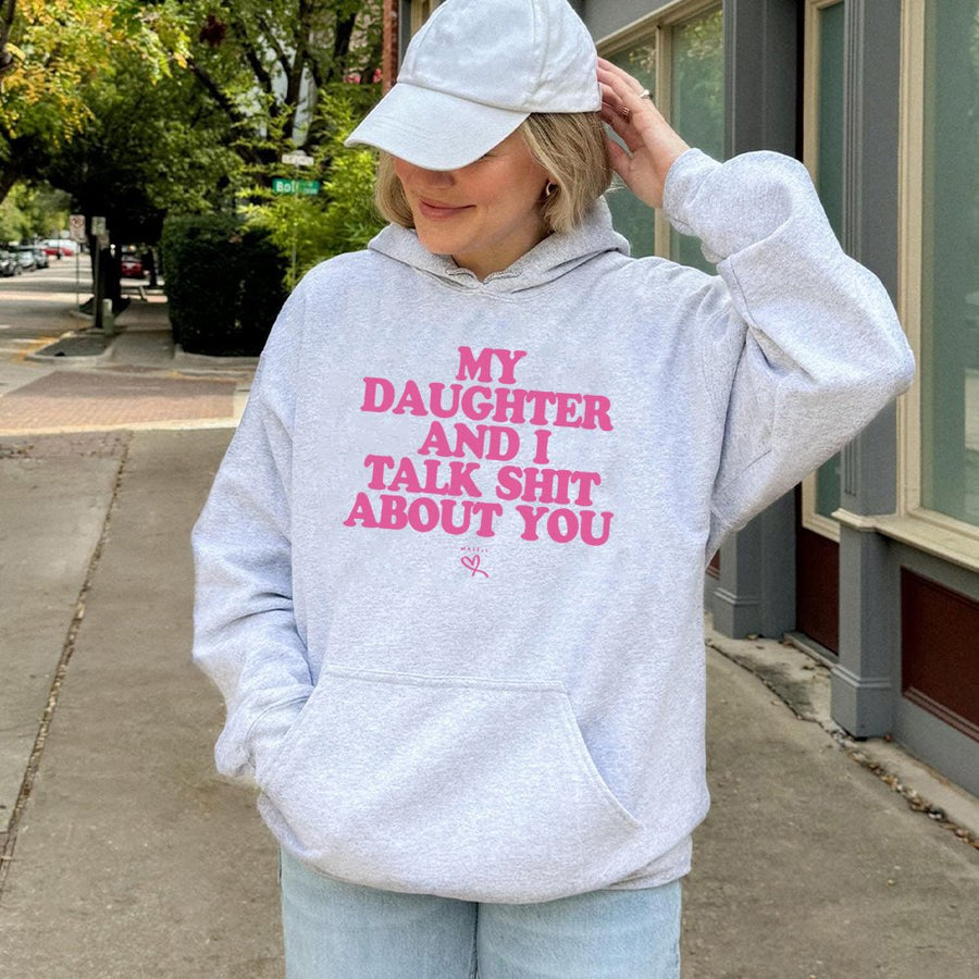 My Daughter And I Talk Shit About You Hoodie | Funny Mother Daughter Graphic Sweatshirt | Premium Cotton-Polyester Blend | Sarcastic Gift For Mom