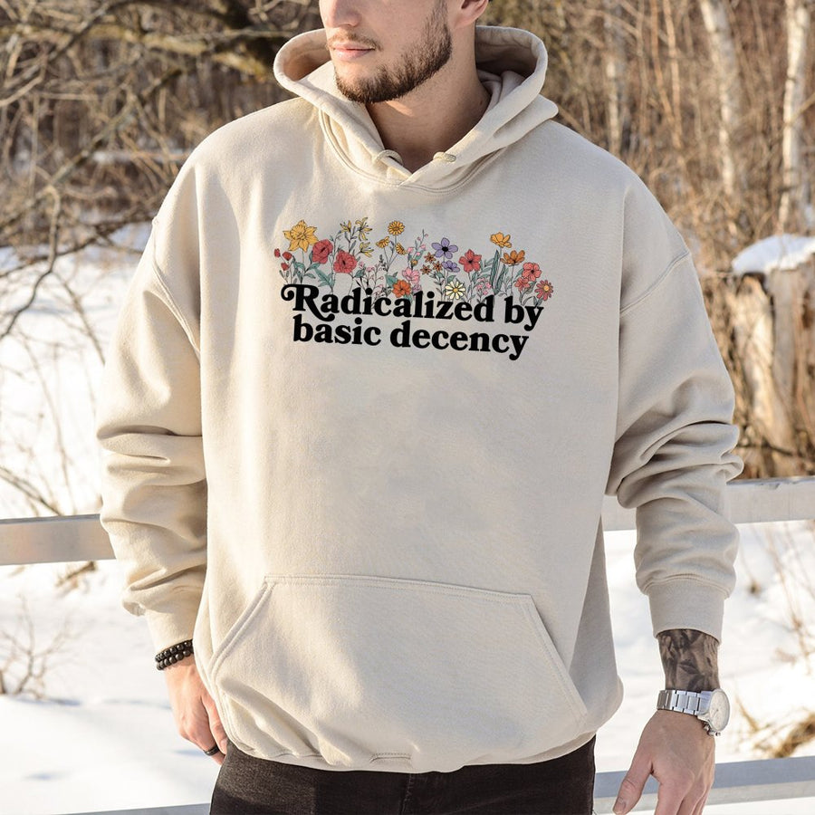 Radicalized By Basic Decency Hoodie | Floral Typography Graphic | Cotton-Polyester Blend | Feminist Activist Gift for Liberal Women and Men