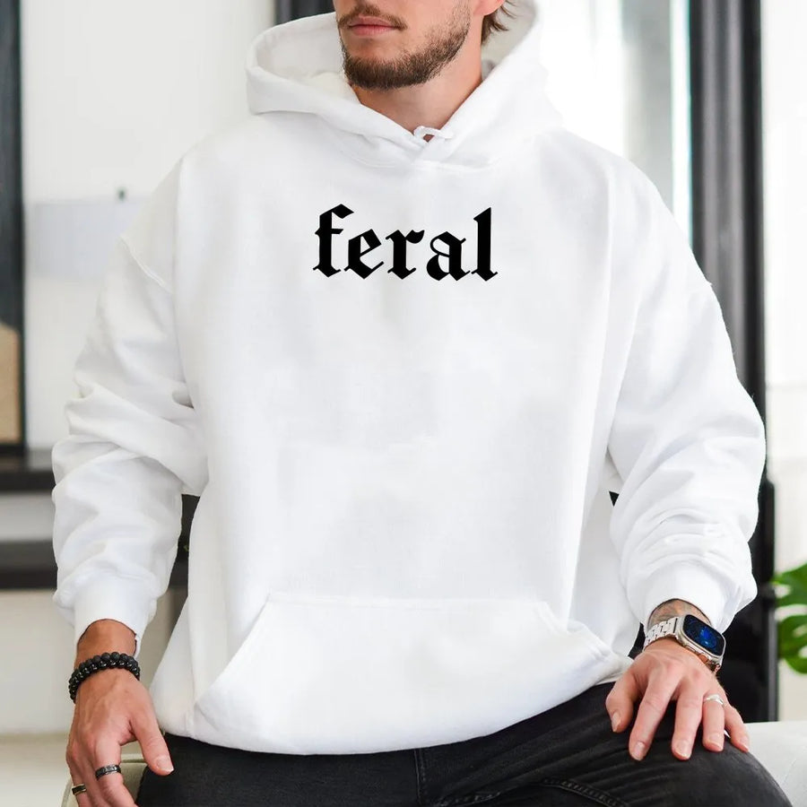 Feral Hoodie | Gothic Font Slogan | Premium Cotton Blend Sweatshirt | Funny Sarcastic Gift for Gen X Women