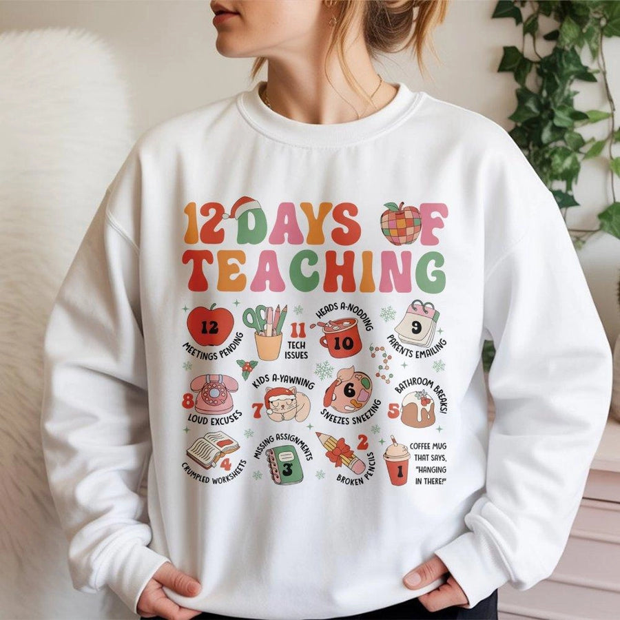 12 Days of Teaching Sweatshirt | Funny Christmas Teacher Graphic Tee | Premium Cotton Blend Crewneck | Holiday Gift for Teachers & Educators