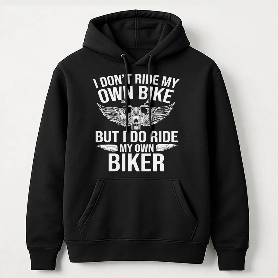 Funny Biker Chick Hoodie | I Ride My Own Biker Quote Pullover | Premium Cotton Blend | Gift for Motorcycle Rider's Wife or Girlfriend