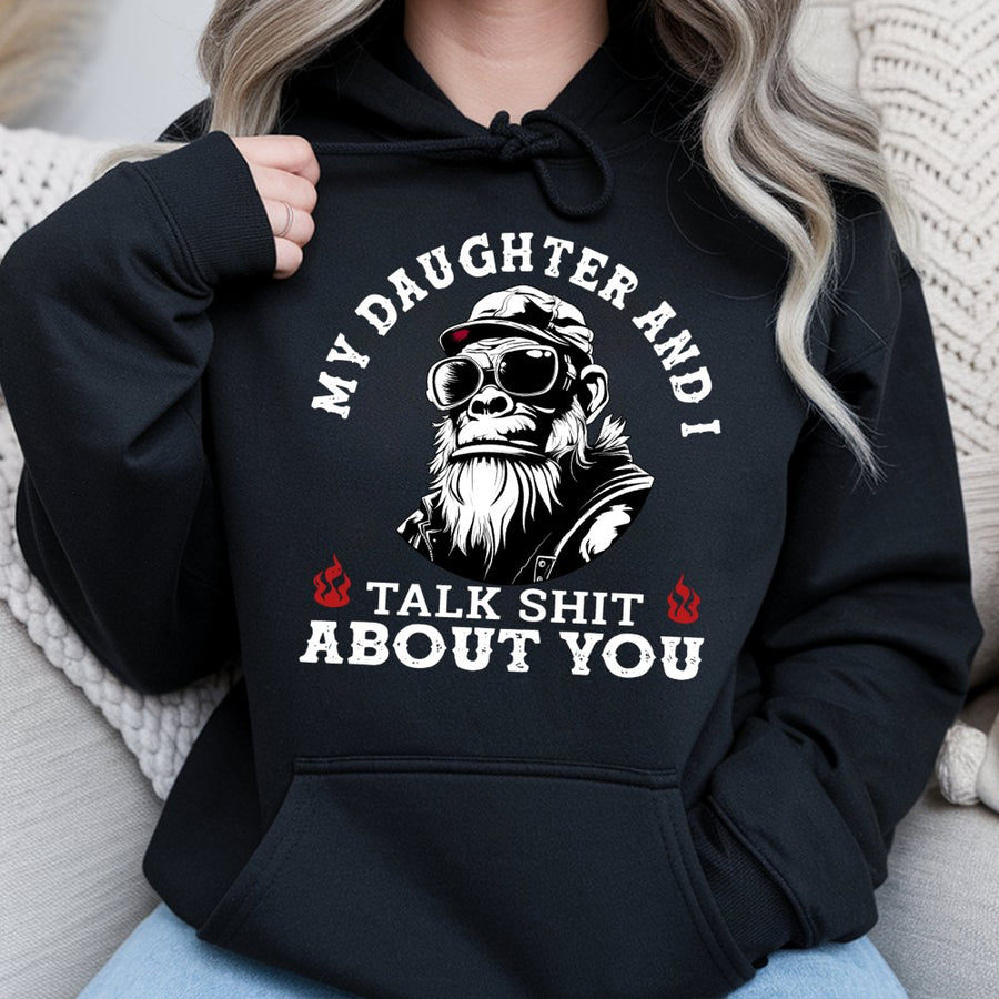 My Daughter And I Talk Shit About You Hoodie | Funny Gorilla Dad Graphic | Premium Cotton Blend | Sarcastic Gift for Dad and Daughter