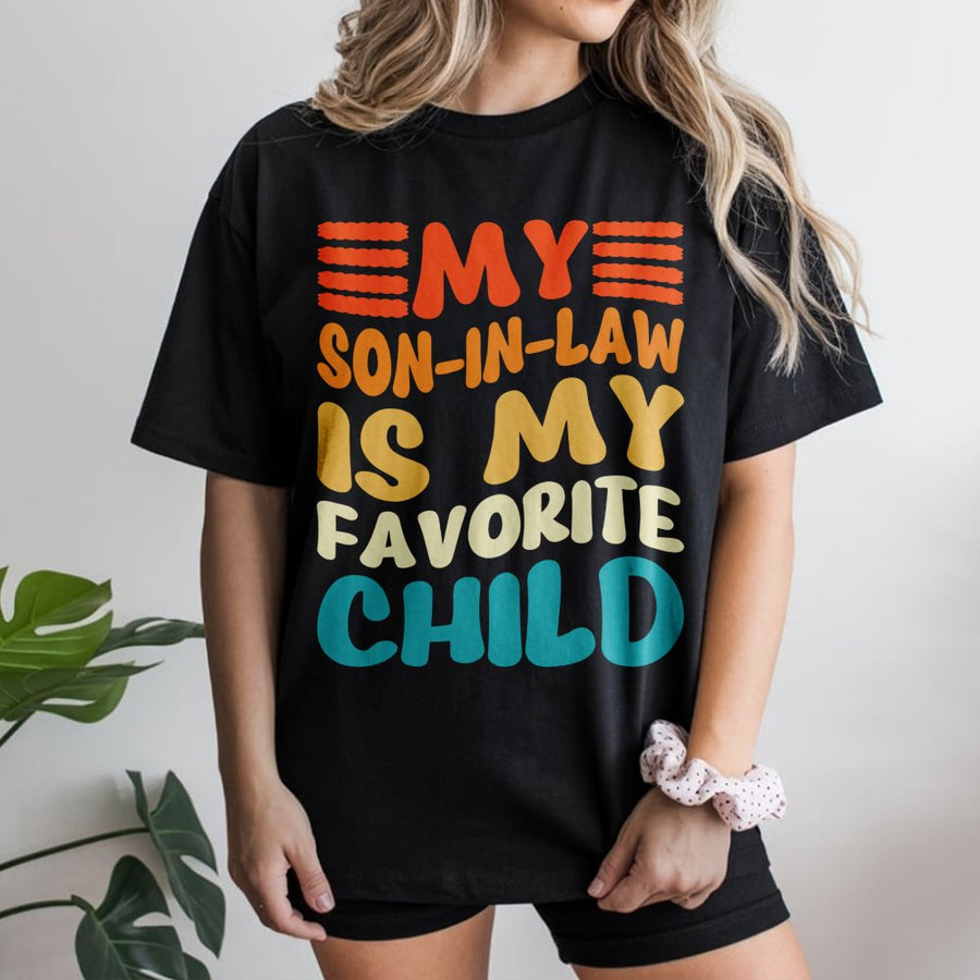 My Son-In-Law Is My Favorite Child T-Shirt | Retro Colorful Graphic Tee | 100% Cotton Premium Comfort | Funny Gift For Parents and In-Laws