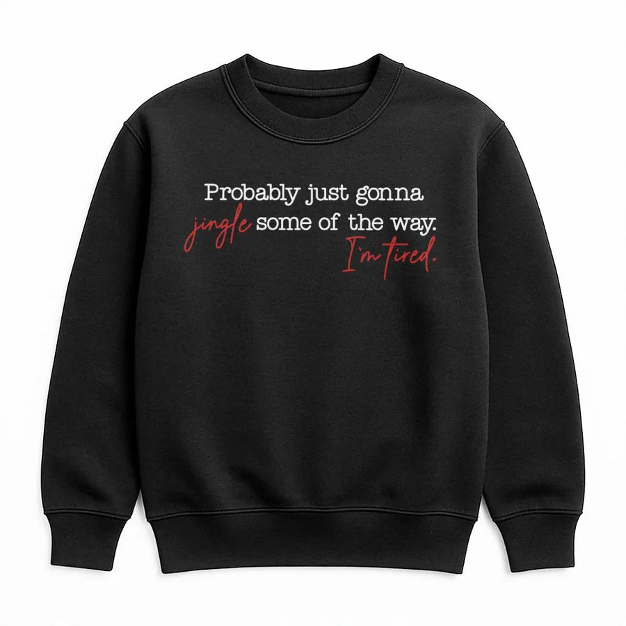 Funny Christmas Sweatshirt | Probably Just Gonna Jingle Some Of The Way | Premium Unisex Holiday Apparel | Cozy Festive Gift For Women And Men