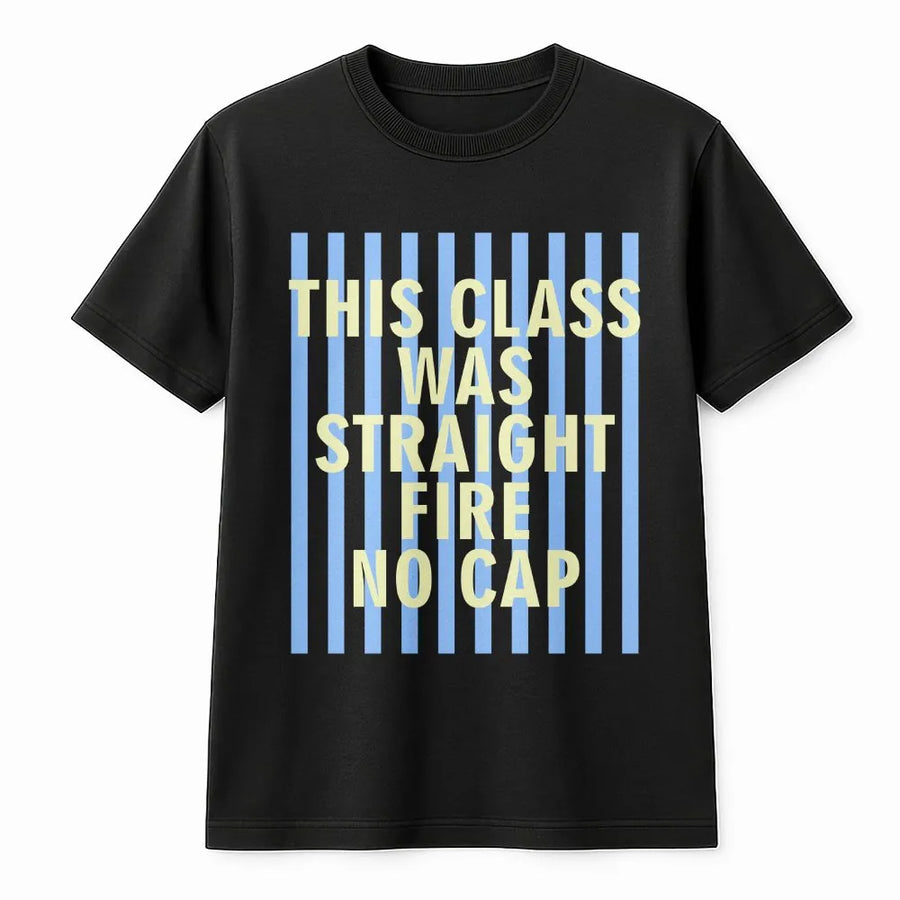 Straight Fire No Cap Shirt | Funny Student Slang Quote | Premium Cotton Tee | Gift for College Student