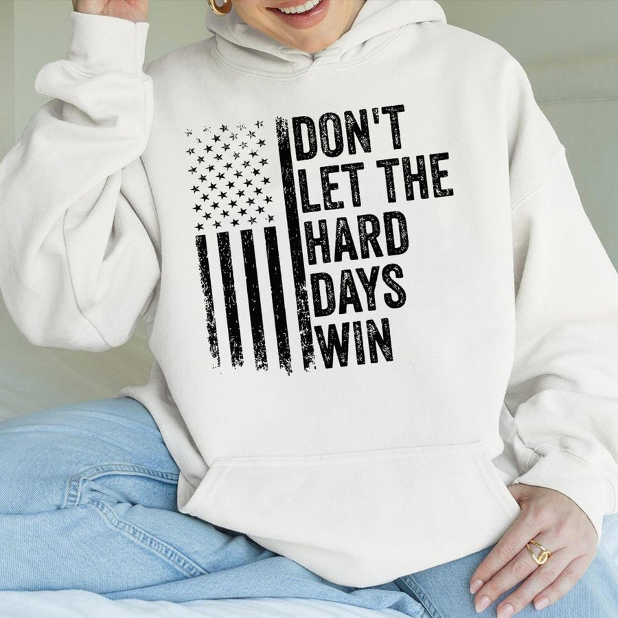 Don't Let The Hard Days Win Hoodie | American Flag Graphic Print | Premium Cotton-Poly Blend | Motivational Gift For Men And Women