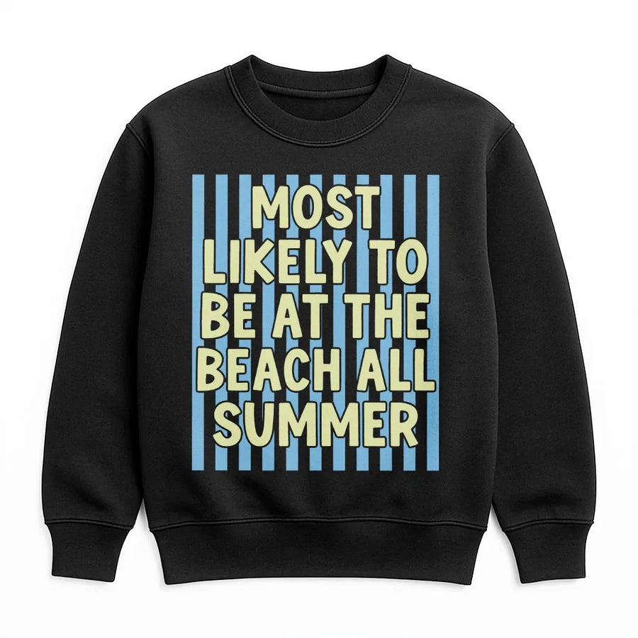 Summer Vacation Sweatshirt | 'Most Likely To Be At The Beach' Quote | Premium Cotton Blend | Last Day of School Gift for Teacher or Student