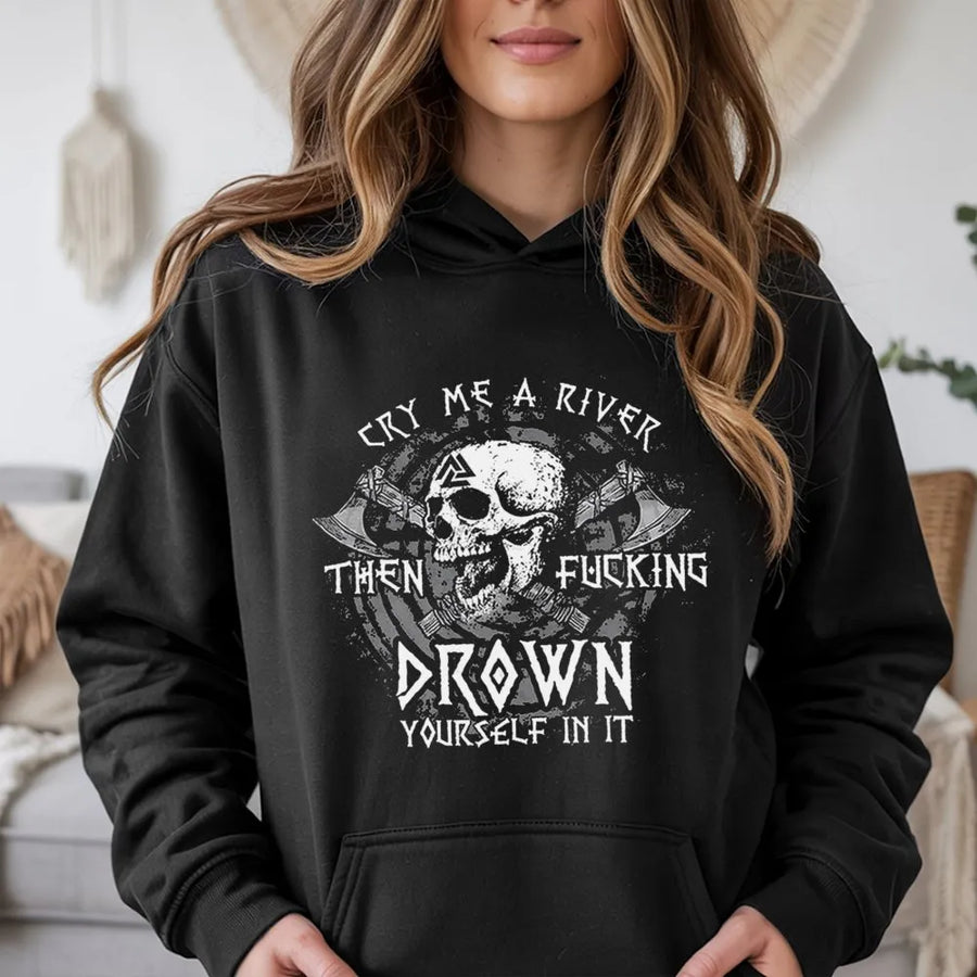 Viking Skull Hoodie | Cry Me A River Sarcastic Quote | Heavyweight Cotton Blend | Edgy Graphic Gift for Him or Her