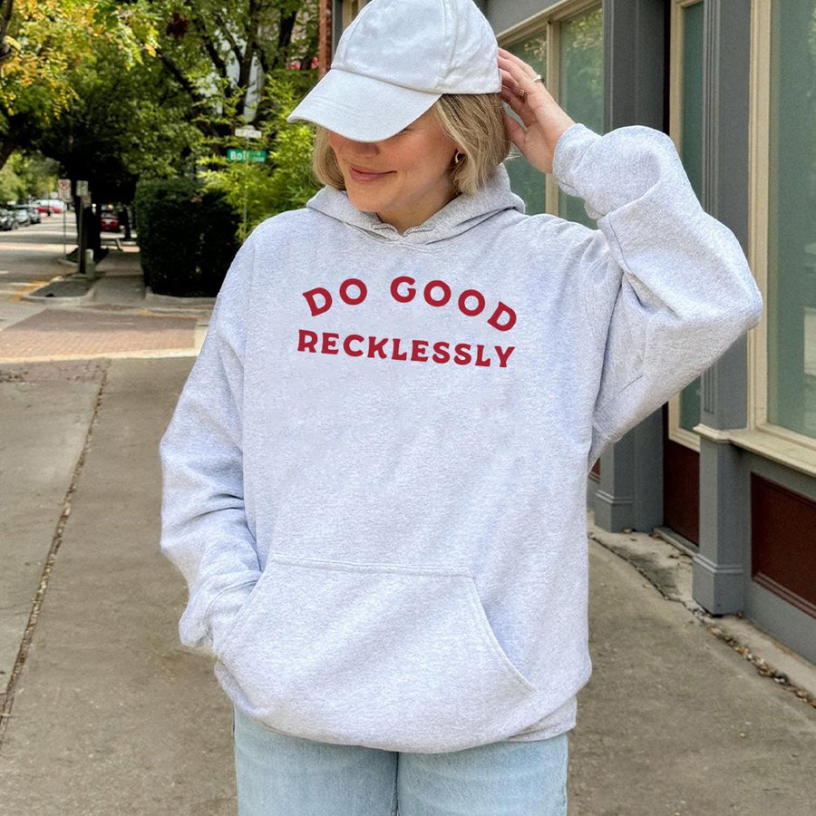 Do Good Recklessly Hoodie | Inspirational Quote Graphic Sweatshirt | Premium Cotton-Blend Pullover | Aesthetic Positive Message Gift For Her Him
