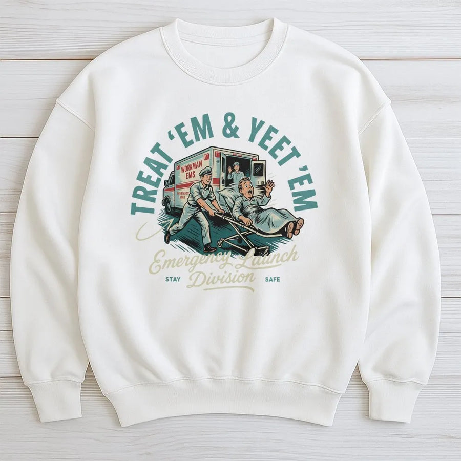 EMT Paramedic Sweatshirt | Treat Em & Yeet Em Funny EMS Graphic | Premium Cotton Blend | First Responder Gift for Nurses and Paramedics