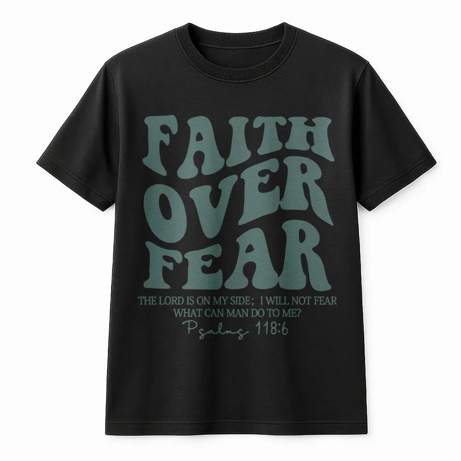 Faith Over Fear T-Shirt | Psalm 118:6 Scripture Graphic | 100% Cotton Premium Tee | Religious Gift for Women and Men
