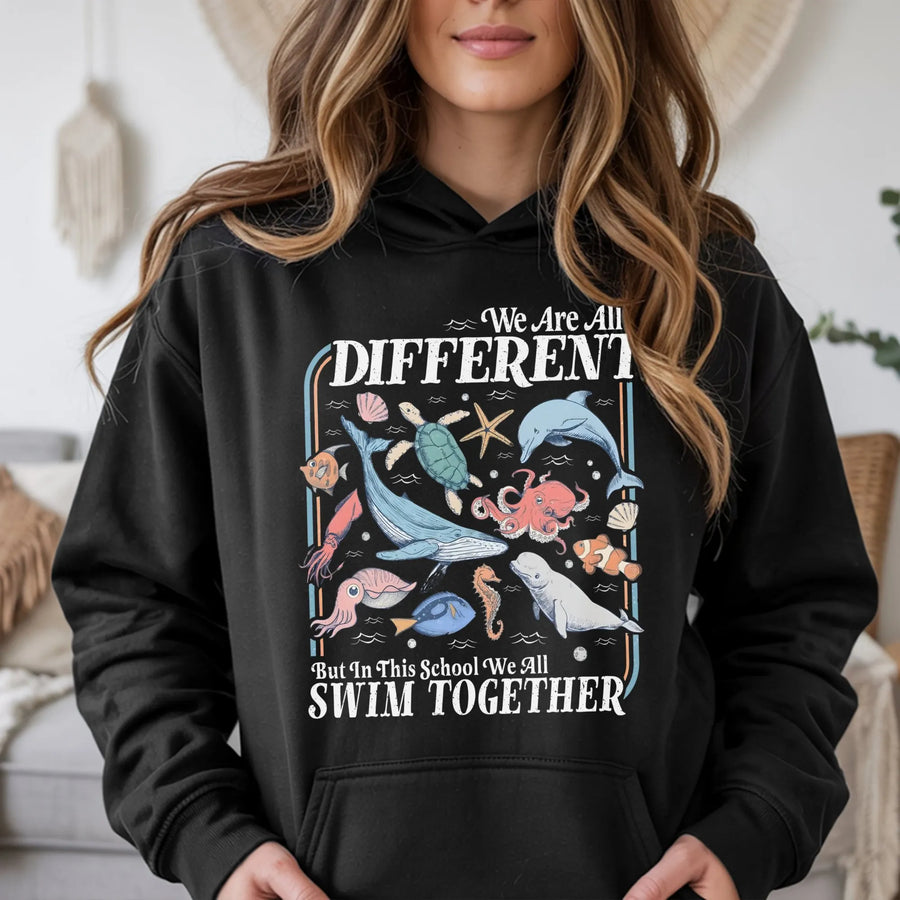We Are All Different Swim Together Hoodie | Ocean Life Marine Biology Design | Premium Cotton Blend | Inclusive Teacher Gift Idea
