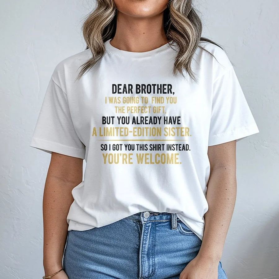 Funny Brother T-Shirt | Limited Edition Sister Quote Graphic | Premium Soft Cotton Tee | Perfect Birthday Gift for Brother from Sister