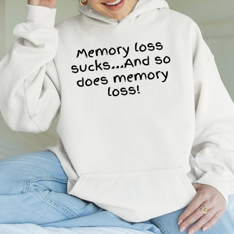 Memory Loss Sucks Hoodie | Funny Forgetful Humor Quote | Premium Cotton-Poly Blend | Unisex Gift For Forgetful Friends and Family