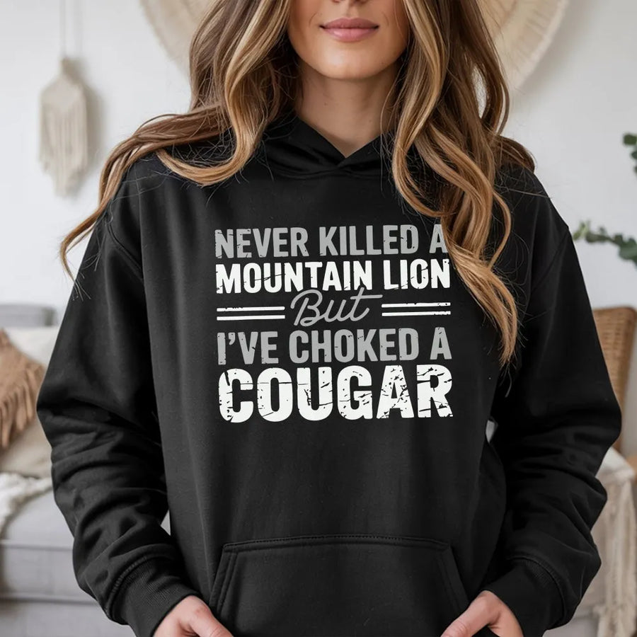 Funny Cougar Joke Hoodie | Sarcastic Meme Quote Pullover | Soft Cotton Blend | Adult Humor Gag Gift