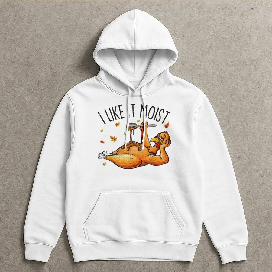 I Like It Moist Thanksgiving Hoodie | Funny Turkey Gravy Graphic | Premium Cotton Blend | Unisex Holiday Humor Gift For Men And Women