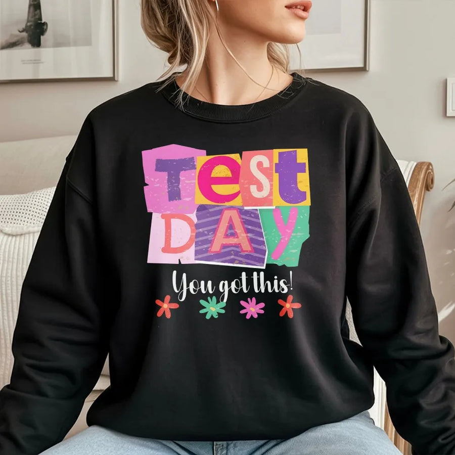Test Day Sweatshirt | Motivational You Got This Graphic | Soft Cotton Tee | Teacher Appreciation Gift for Testing Season