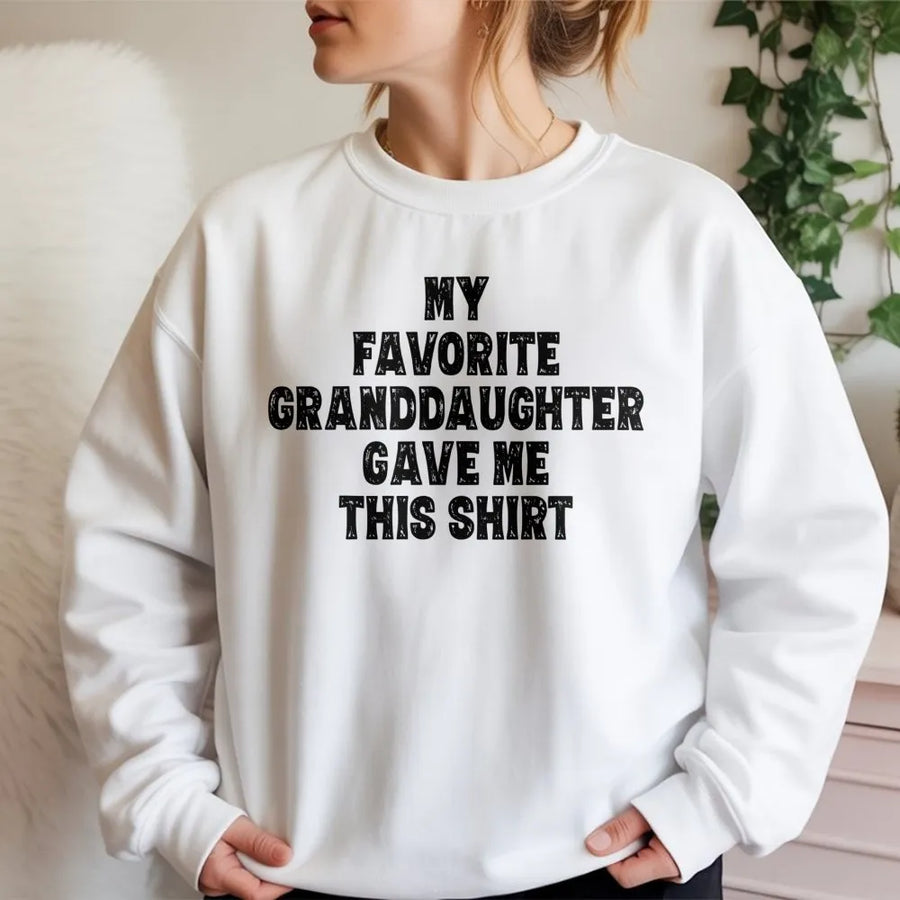 My Favorite Granddaughter Sweatshirt | Funny Grandpa Grandma Quote | Premium Cotton Blend | Perfect Gift for Proud Grandparents