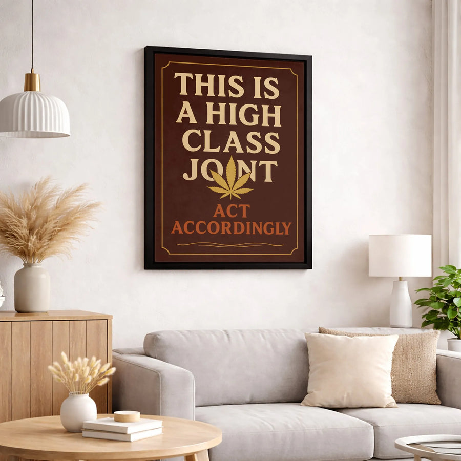 High Class Joint Wall Art | Cannabis Leaf Typography Poster | Premium 1.25 Inch Gallery Canvas | Funny Smoke Shop Decor Gift