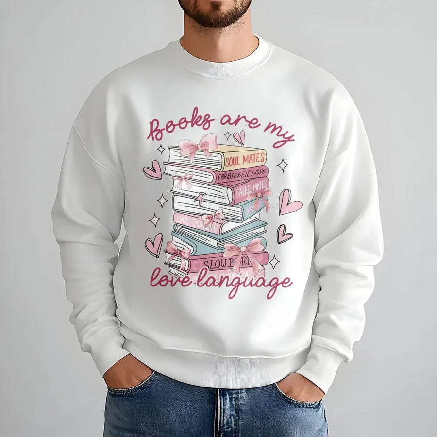Books Are My Love Language Sweatshirt | Romantic Book Stack Graphic | Premium Cotton Blend Crewneck | Gift for Bookworms and Readers