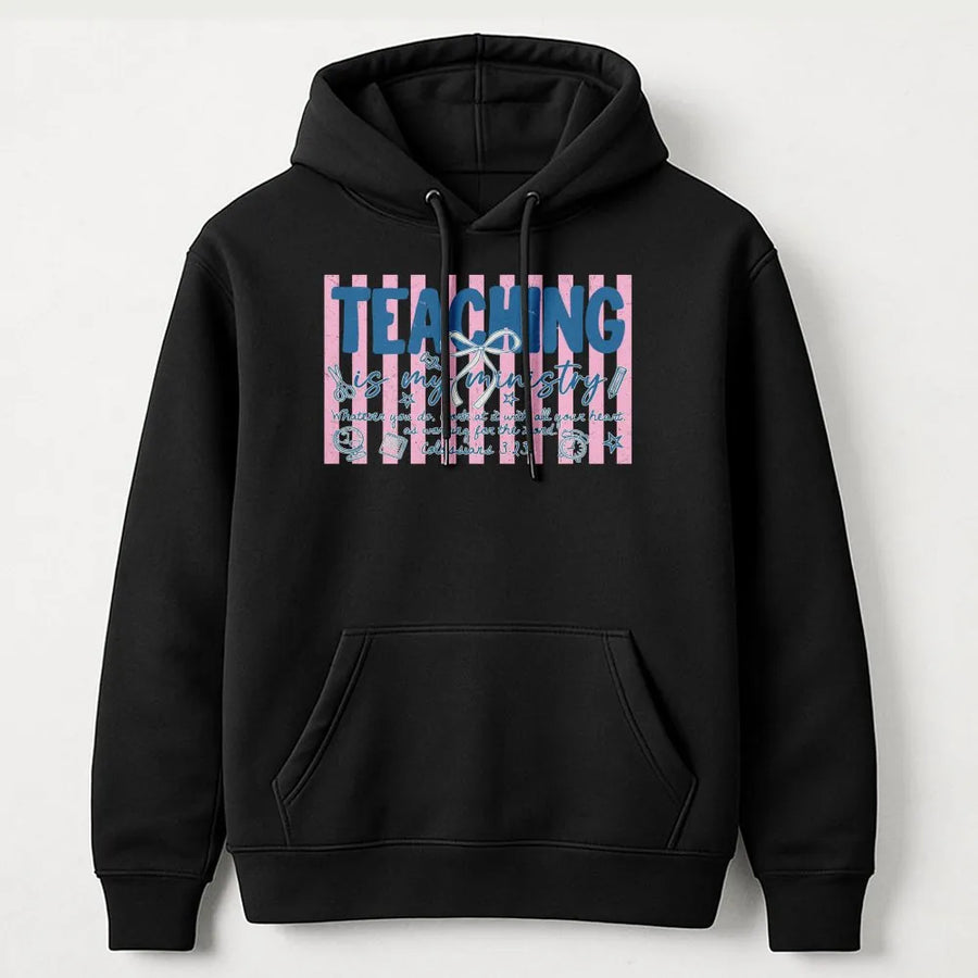 Christian Teacher Hoodie | "Teaching Is My Ministry" Graphic | Unisex Soft Cotton Blend | Faith Based Educator Appreciation Gift
