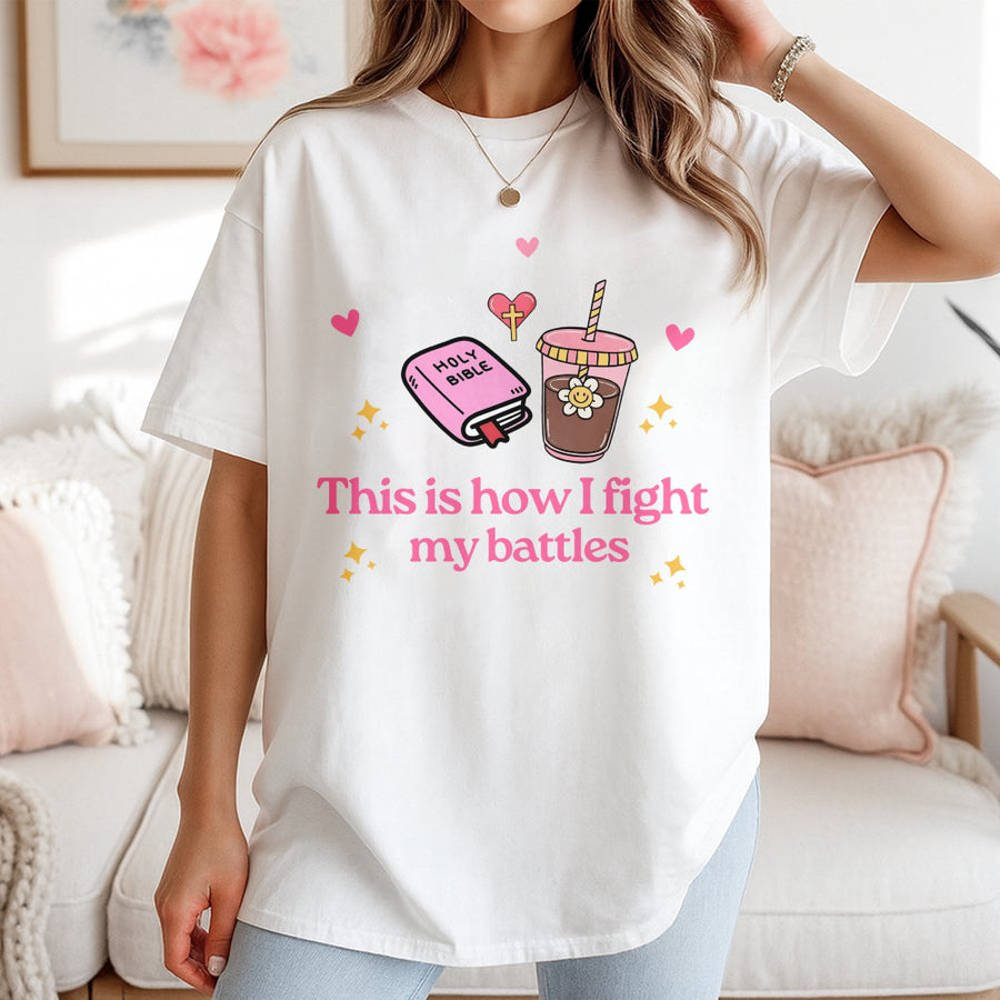 This Is How I Fight My Battles T-Shirt | Christian Bible & Coffee Graphic | Premium 100% Cotton | Faith-Based Religious Gift for Her