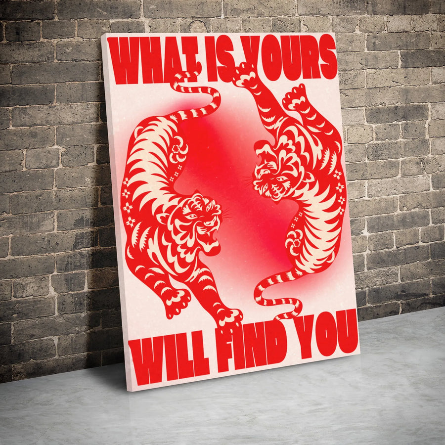 What Is Yours Will Find You Canvas Print | Red Tiger Wall Art | Gallery Wrapped Premium Decor | Motivational Quote Gift for Home or Office