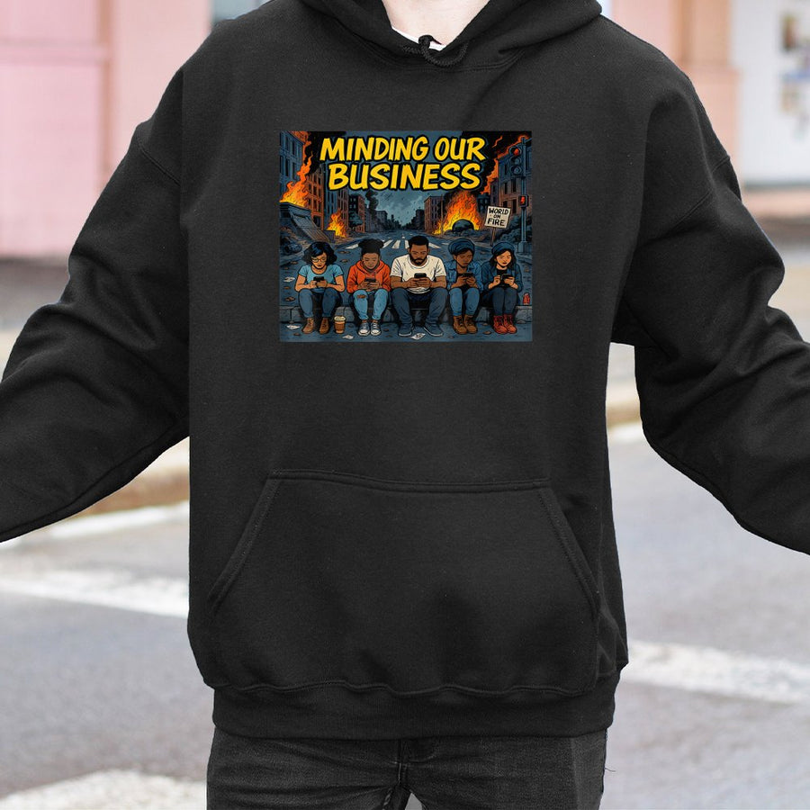 Minding Our Business Hoodie | Apocalypse Satire Graphic Print | Premium Cotton-Blend Streetwear | Unique Gift for Gen Z & Millennials