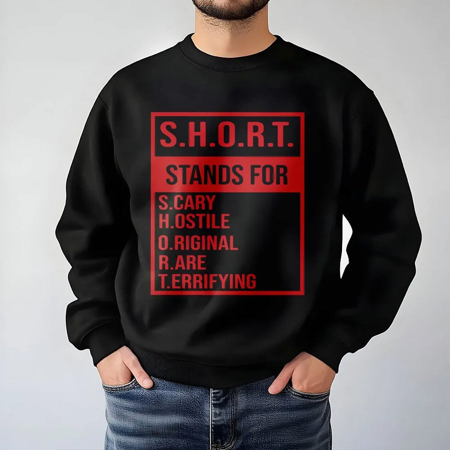SHORT Stands For Sweatshirt | Funny Acronym Graphic Tee | Soft Cotton Unisex Shirt | Sarcastic Humor Gift for Short People