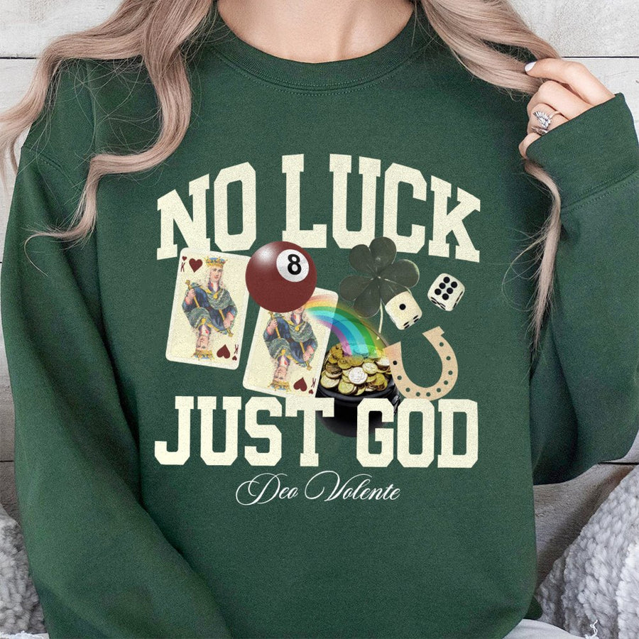 No Luck Just God Sweatshirt | Faith Based Christian Graphic Tee | Premium Cotton Blend Crewneck | Religious Gift for Men and Women