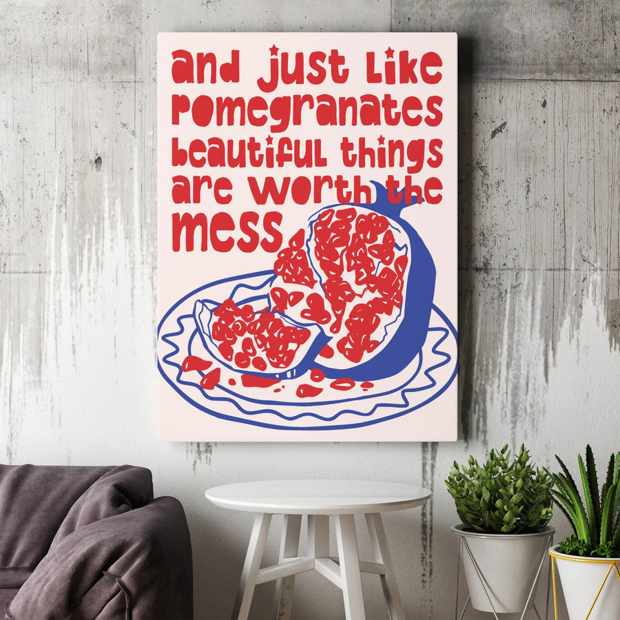 Pomegranate Wall Art Canvas | Beautiful Things Are Worth The Mess Quote | Premium Gallery Wrapped Print | Inspirational Kitchen Home Decor