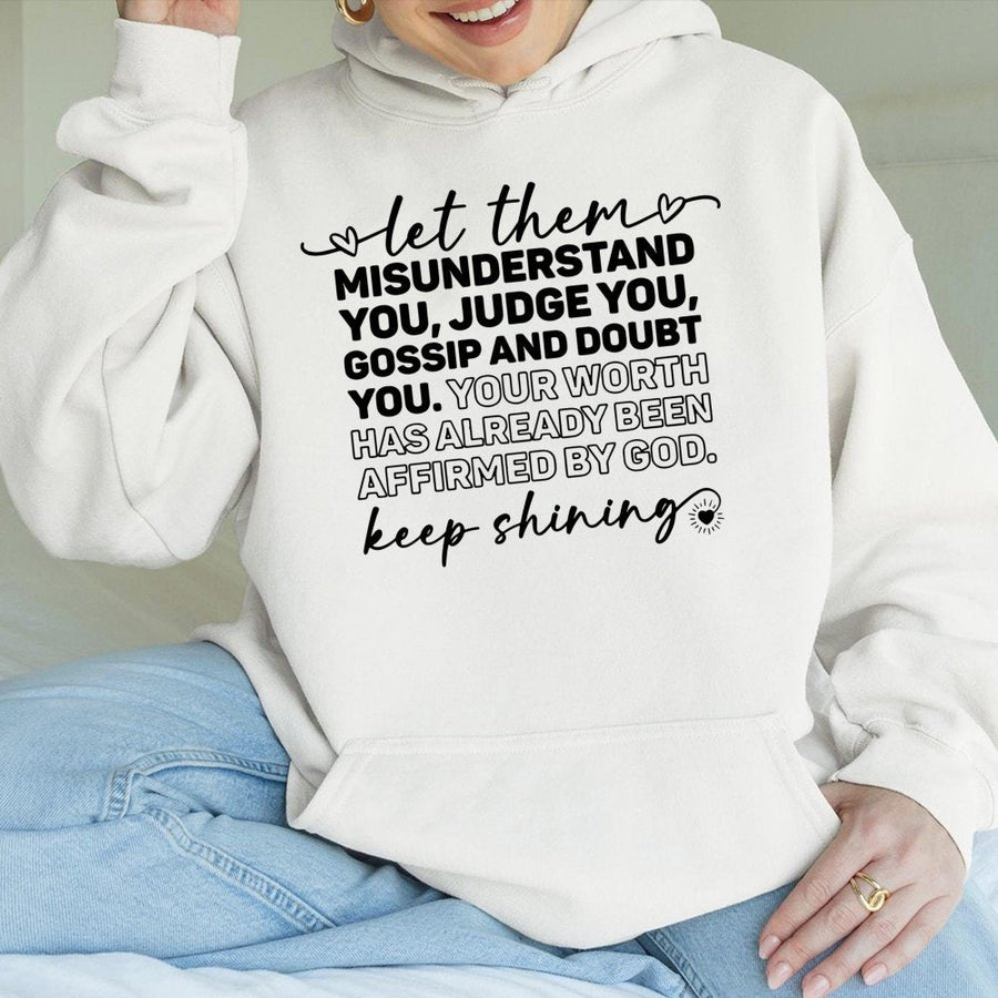 Let Them Misunderstand You Hoodie | Inspirational Christian Faith Quote | Premium Cotton Blend Sweatshirt | Self Worth Gift for Her